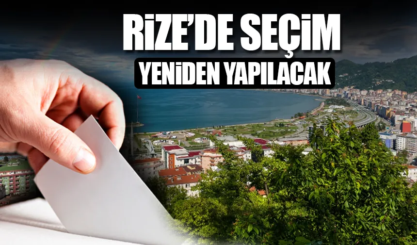 Rize'de seçim yeniden yapılacak