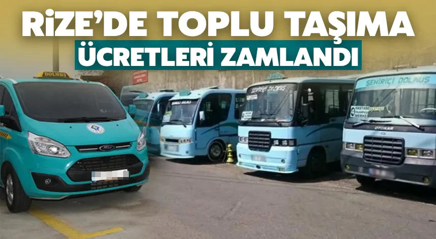 Rize'de toplu taşıma ücretlerinde artış yapıldı