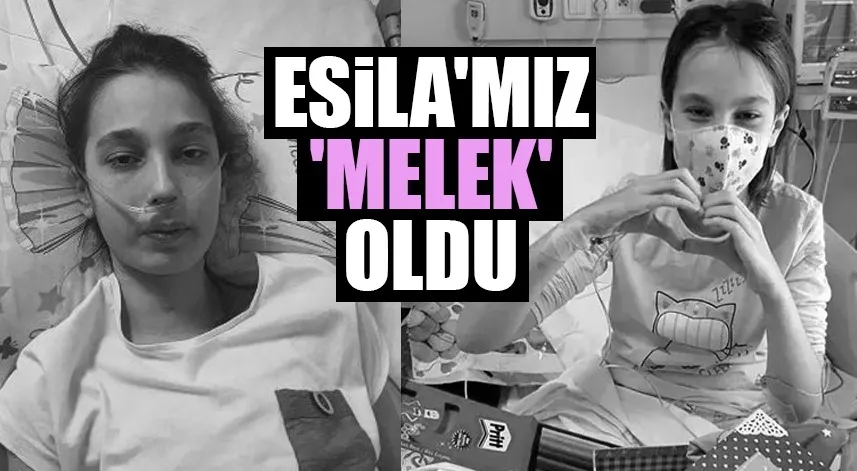 Esila'mız 'melek' oldu