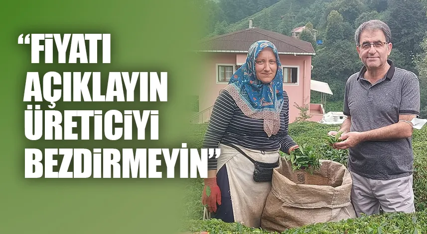 Deniz: Fiyatı açıklayın, üreticiyi bezdirmeyin