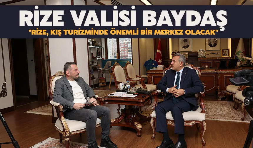 Rize Valisi Baydaş: 