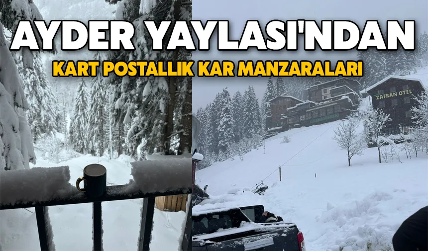 Ayder Yaylası kar yağışıyla kartpostallık görünüme kavuştu