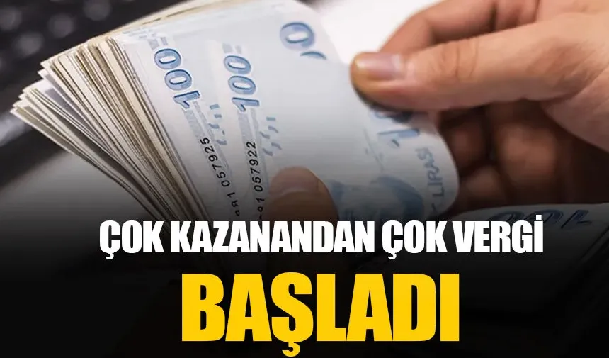 Çok kazanandan çok vergi dönemi!