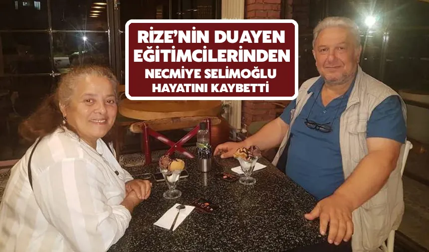 Rize’nin eğitim çınarlarından Necmiye Selimoğlu vefat etti
