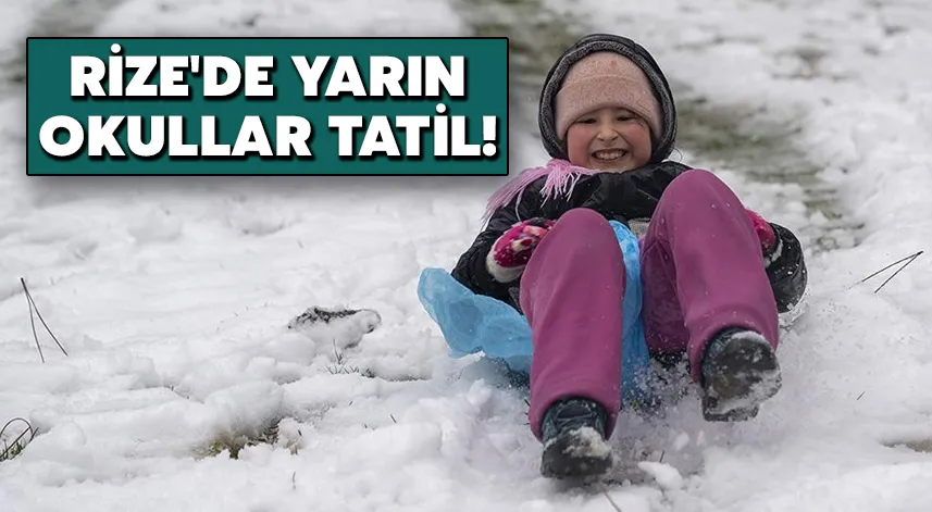Rize'de yarın okullar tatil!