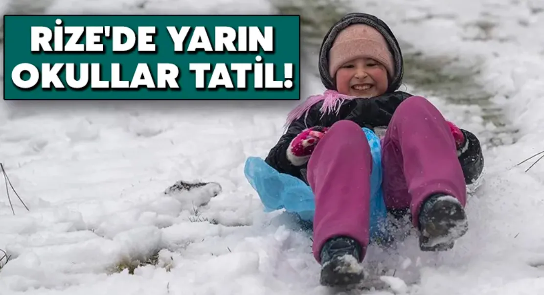 Rize'de yarın okullar tatil!