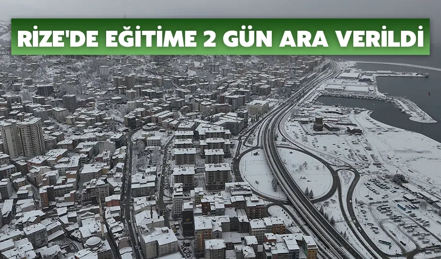 Rize'de eğitime 2 gün ara verildi