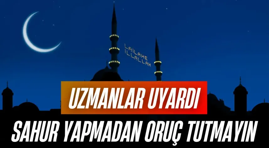 Sahur yapmadan oruç tutmayın
