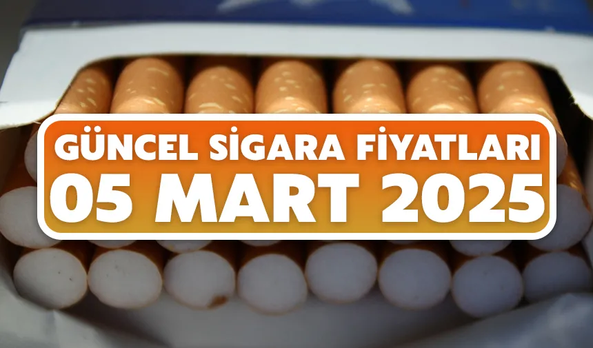 Güncel Sigara Fiyatları 05 Mart 2025