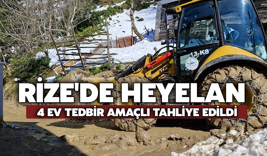 Rize'de heyelan; 4 ev tedbir amaçlı tahliye edildi