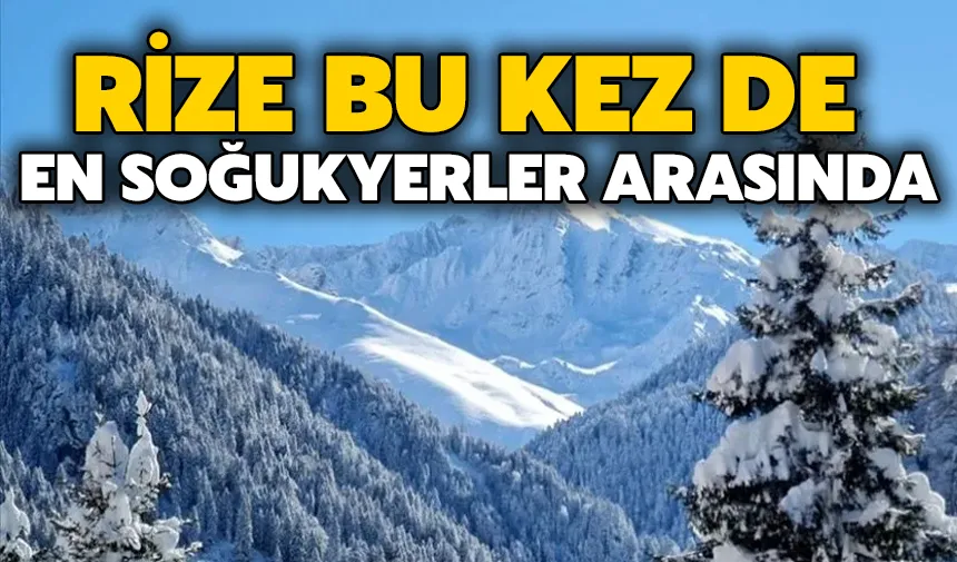 Rize Bu Kez De En Soğuk Yerler Arasında