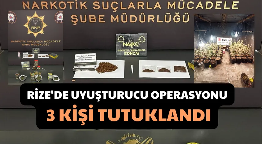 Rize'de uyuşturucu operasyonu: 3 kişi tutuklandı