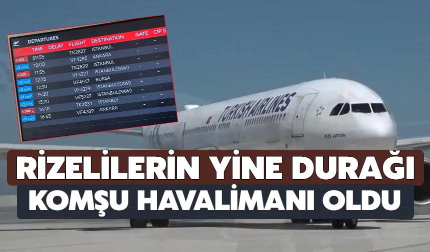 Rizelilerin yine durağı komşu havalimanı oldu
