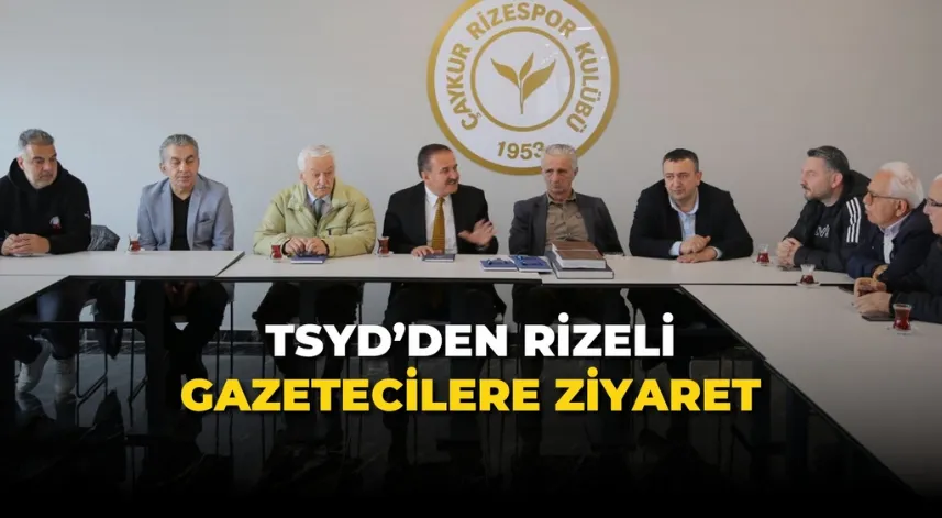 TSYD’den Rizeli gazetecilere ziyaret