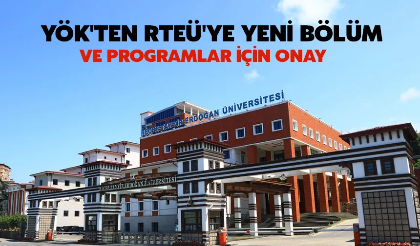 YÖK'ten RTEÜ'ye Yeni Bölüm Ve Programlar İçin Onay