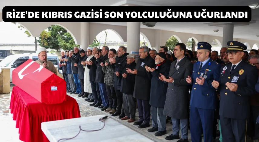 Rize'de Kıbrıs Gazisi Son Yolculuğuna Uğurlandı