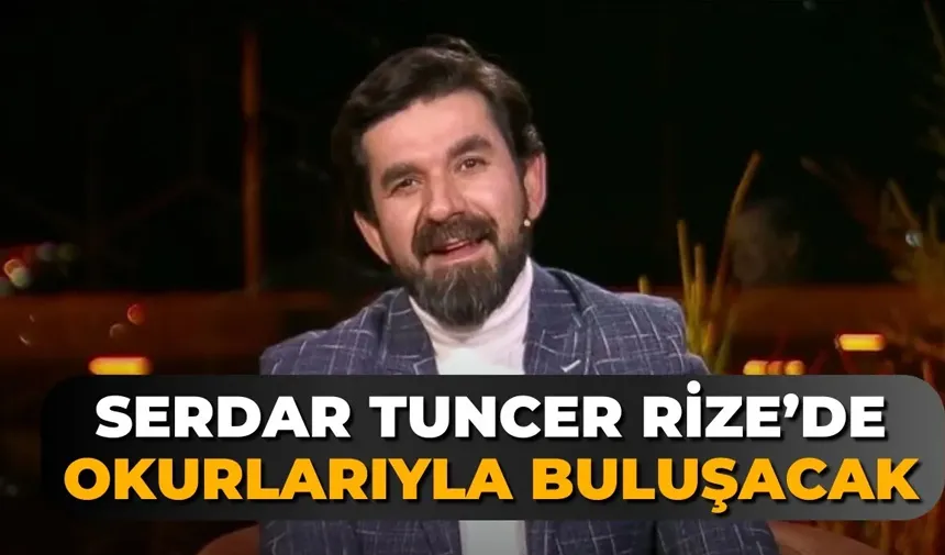 Serdar Tuncer Rize Kitap Fuarı'nda okurlarıyla buluşacak!
