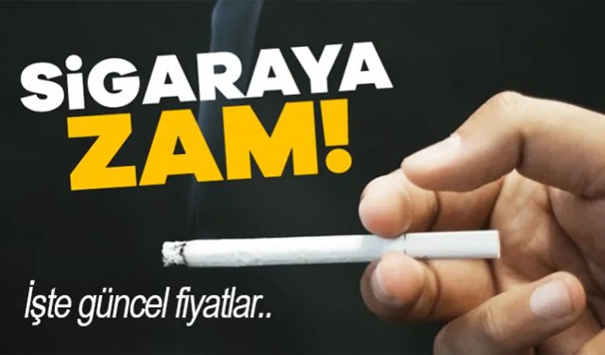 Sigaraya zam geldi! İşte yeni fiyatlar