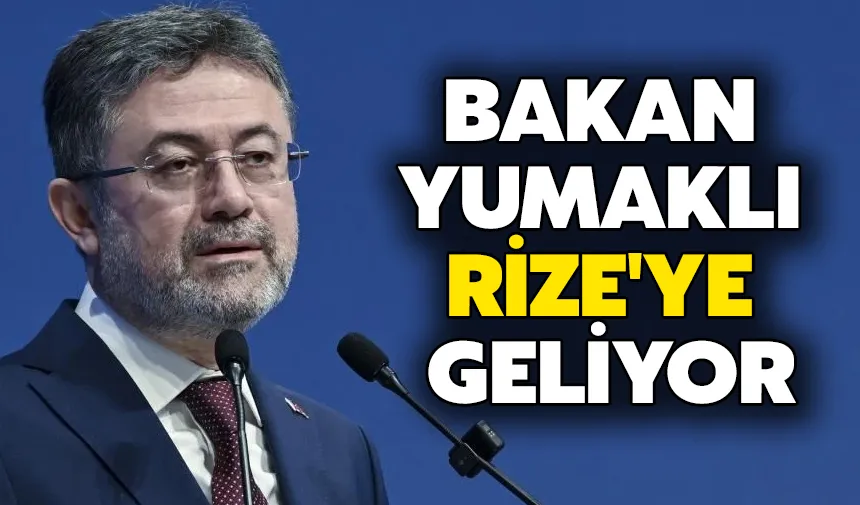 Tarım ve Orman Bakanı Yumaklı, Rize’ye Geliyor
