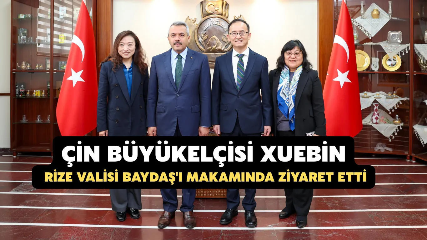 Çin'in Ankara Büyükelçisi Jiang Xuebin Rize'de ziyaretler gerçekleştirdi