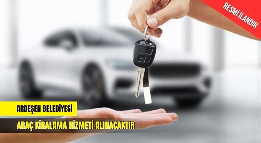ARAÇ KİRALAMA HİZMETİ ALINACAKTIR