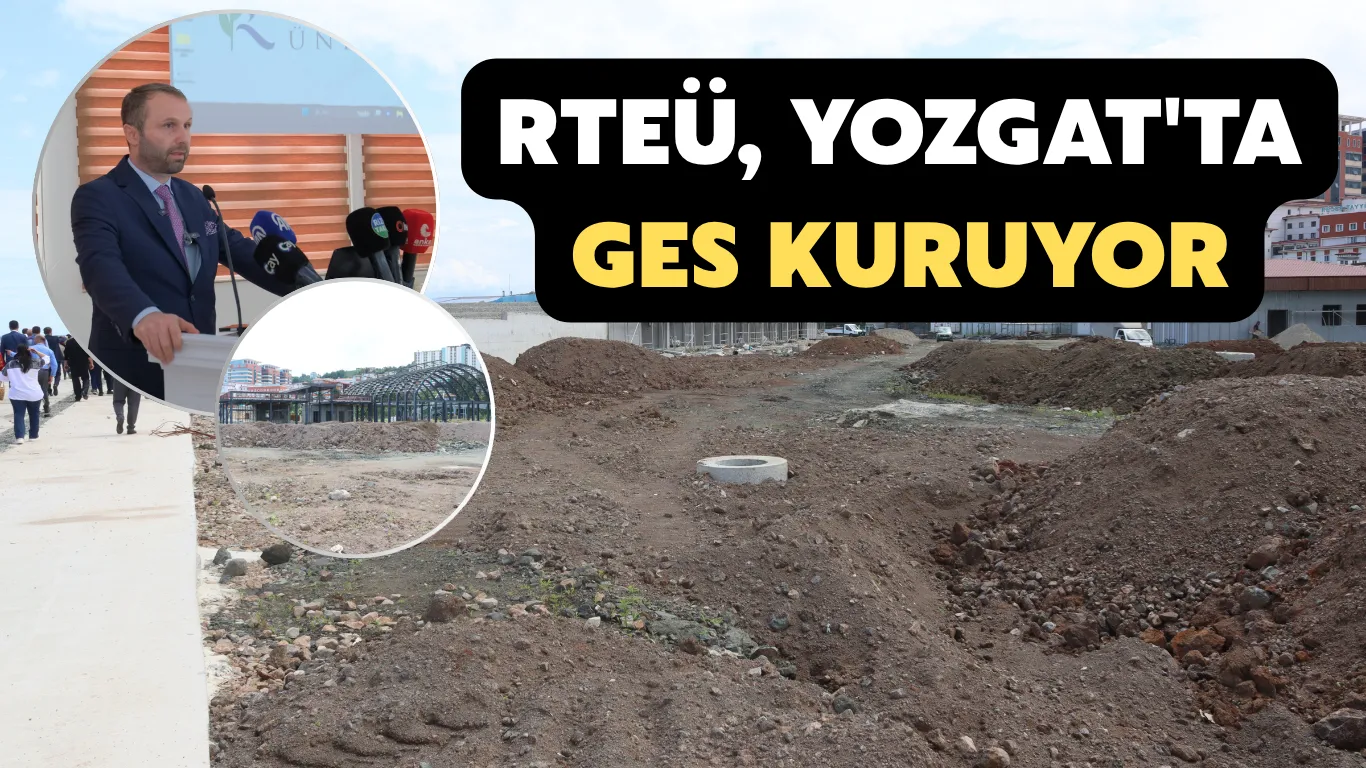 RTEÜ, Yozgat'ta GES kuruyor