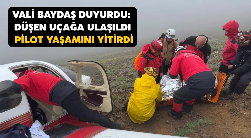 Vali Baydaş Duyurdu: Düşen Uçağa Ulaşıldı, Pilot Yaşamını Yitirdi