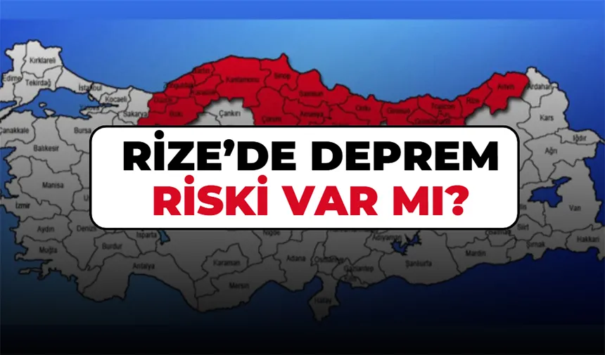 Rize’de Deprem Riski Var mı?