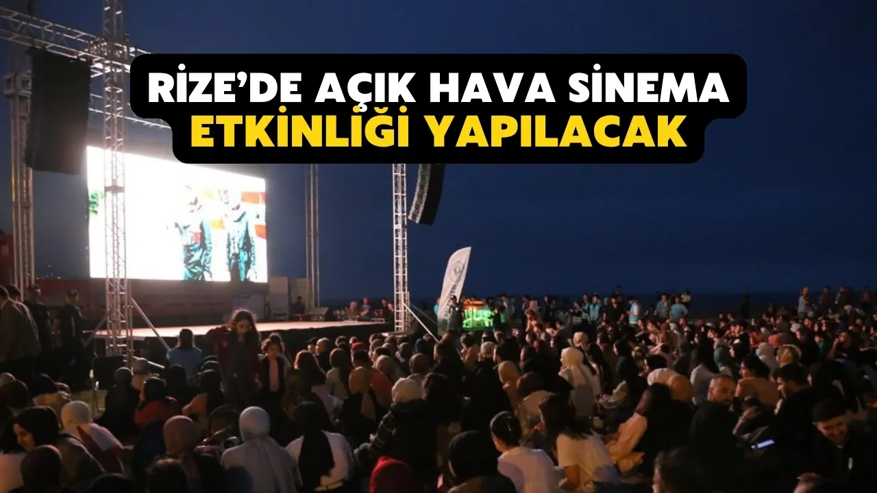 Rize'de Açık Hava Sinema Etkinliği Yapılacak