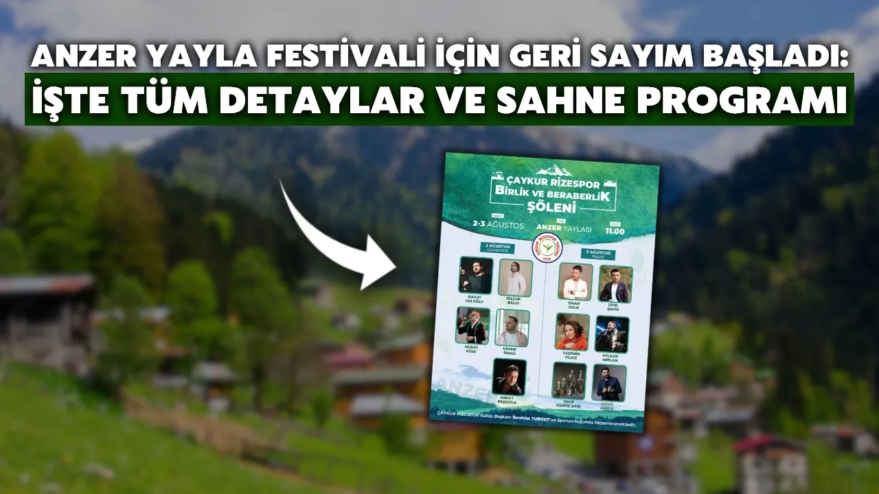 Anzer Yayla Festivali İçin Geri Sayım Başladı: İşte Tüm Detaylar ve Sahne Programı