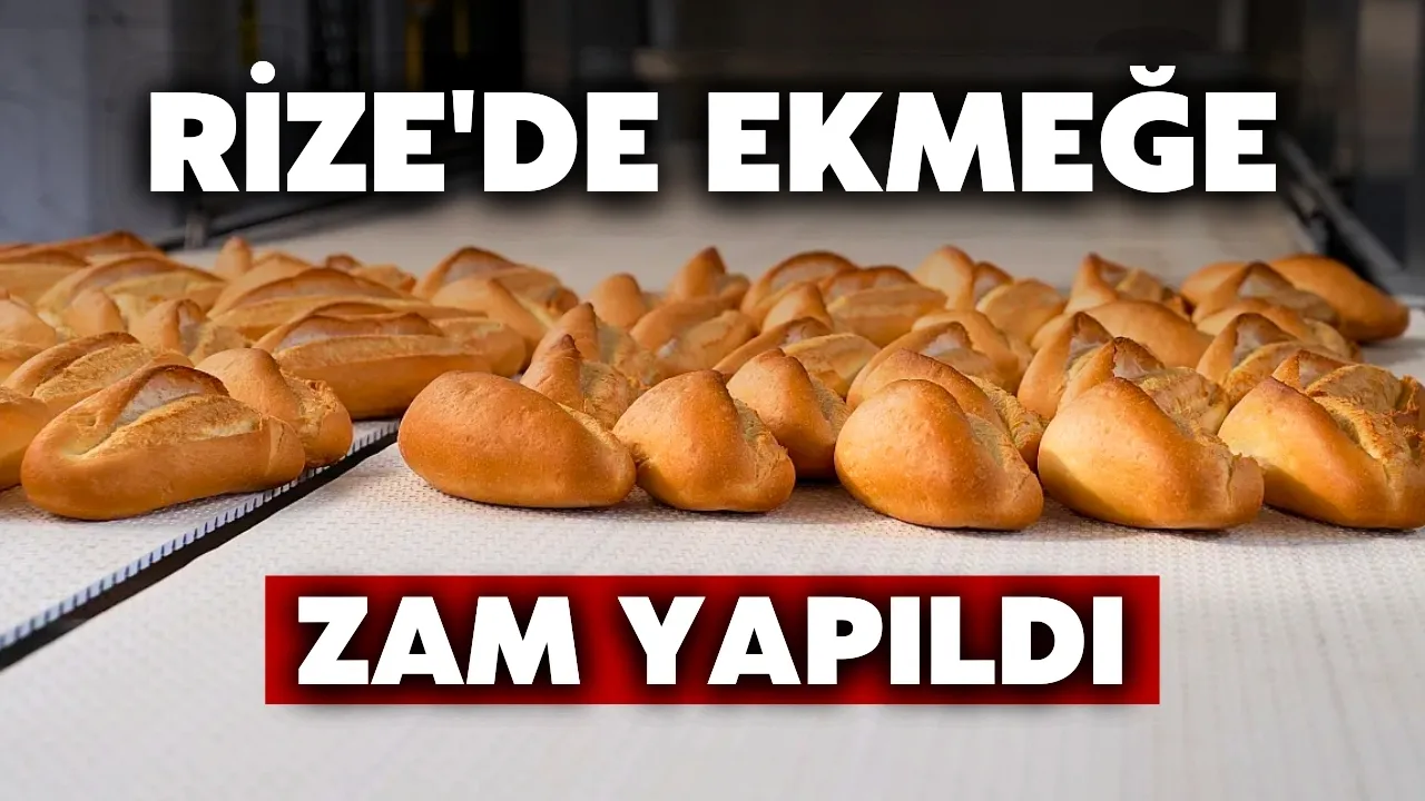 Rize'de Ekmek Fiyatlarına Zam Yapıldı