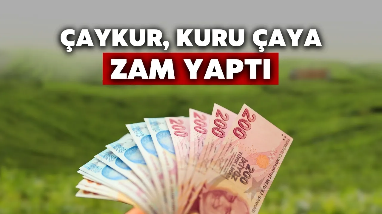 Kuru çaya yeniden zam yapıldı
