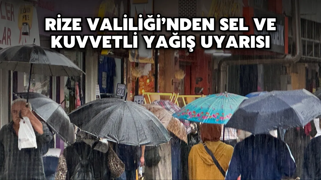 Meteoroloji’den Rize ve çevresi için sel ve heyelan uyarısı