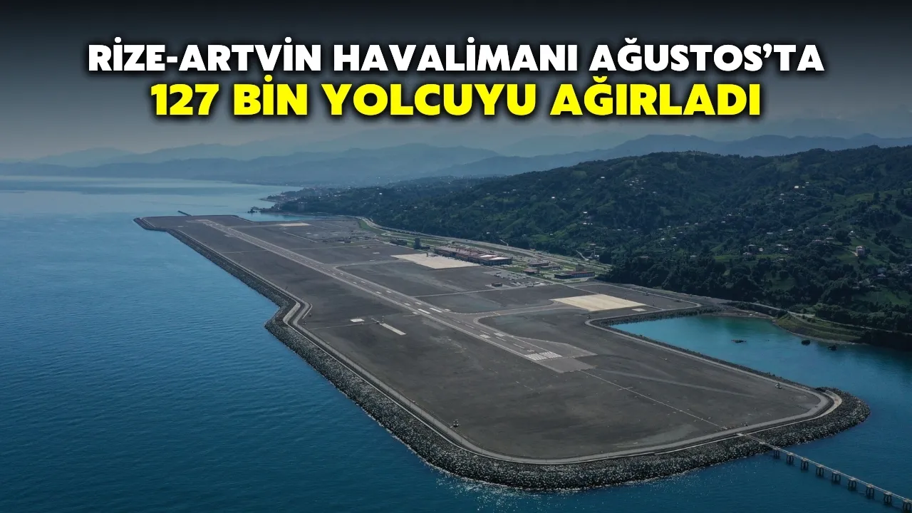 Ağustos’ta Rize-Artvin Havalimanı’nda 127 Bin Yolcuya Hizmet