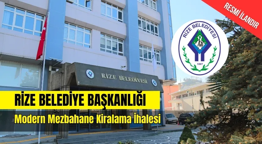 RİZE BELEDİYE BAŞKANLIĞI MODERN MEZBAHANE KİRALAMA İHALESİ
