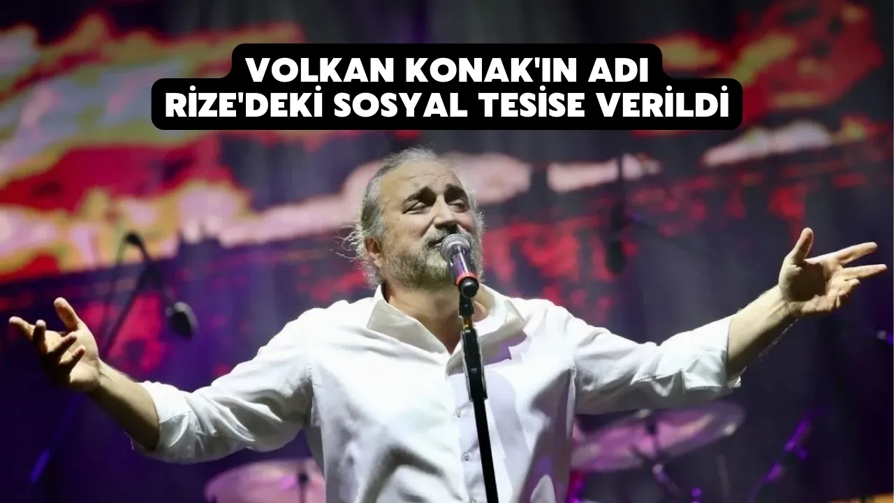 Volkan Konak'ın Adı Rize'deki Sosyal Tesise Verildi