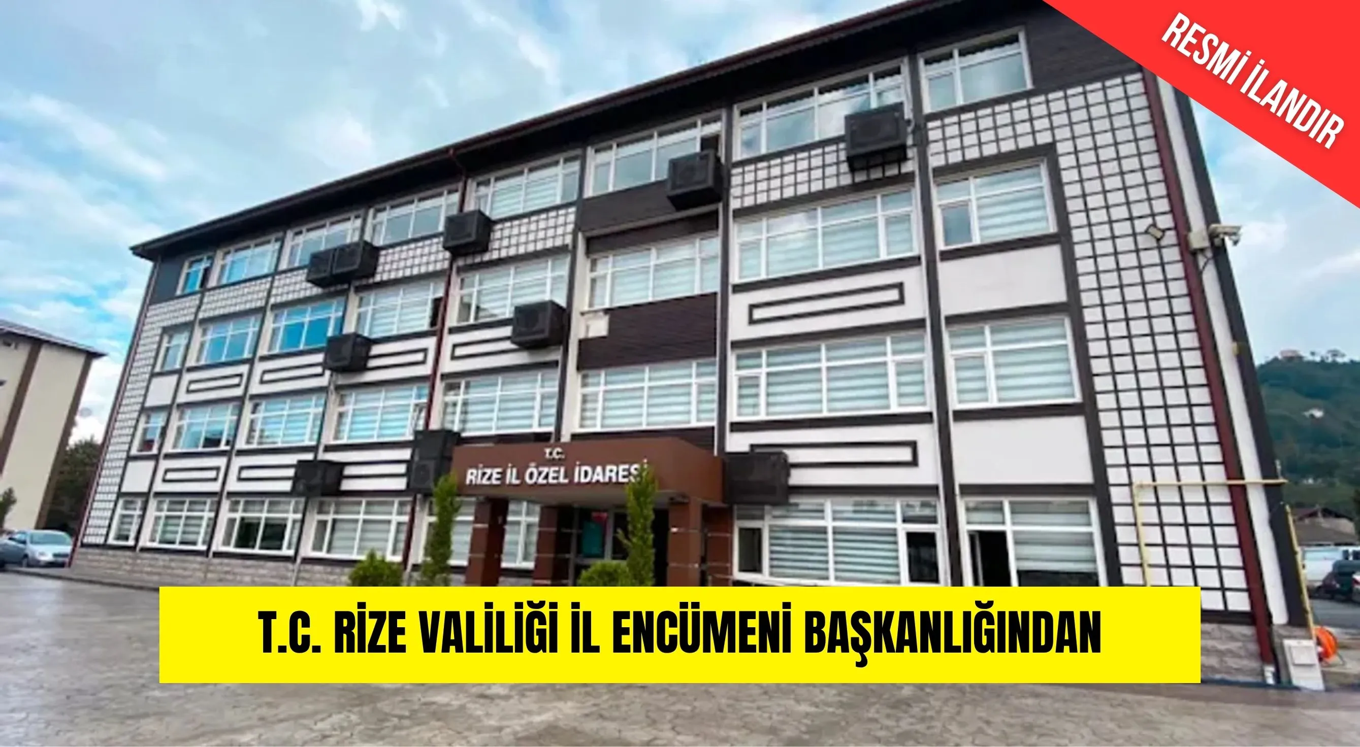 T.C. RİZE VALİLİĞİ İL ENCÜMENİ BAŞKANLIĞINDAN