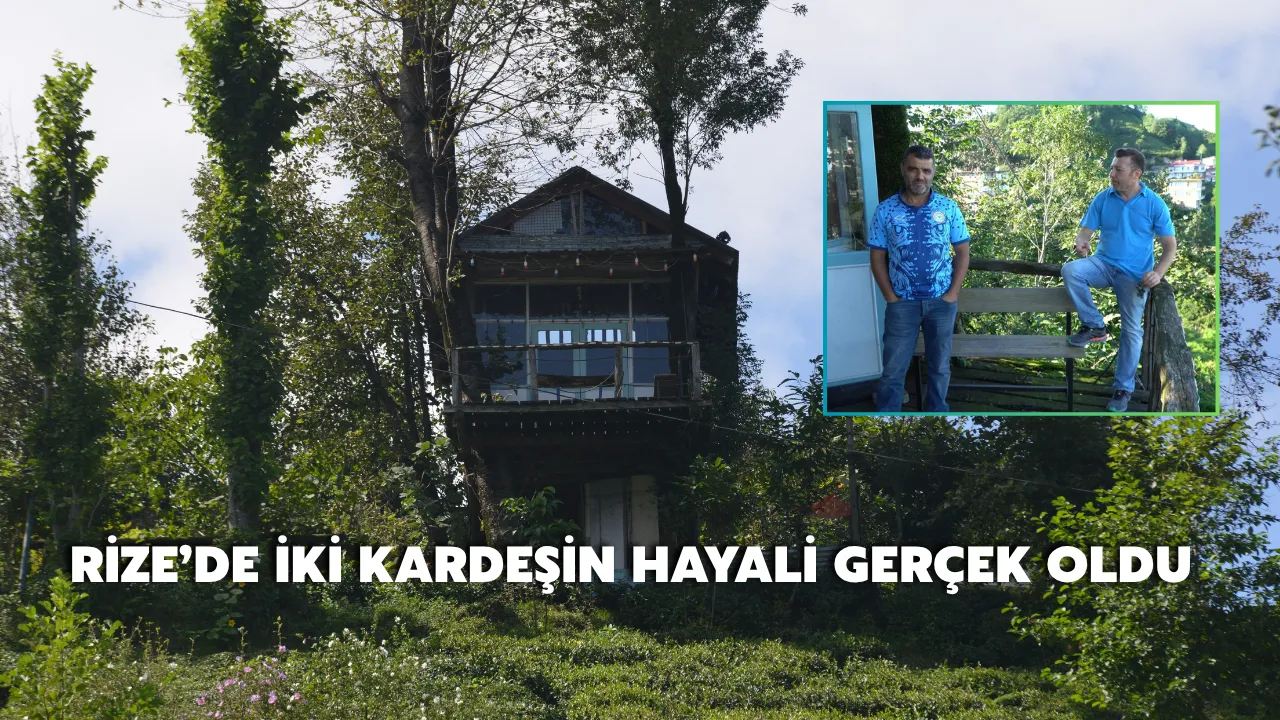 Rize'de İki Kardeşin Hayali Gerçek Oldu