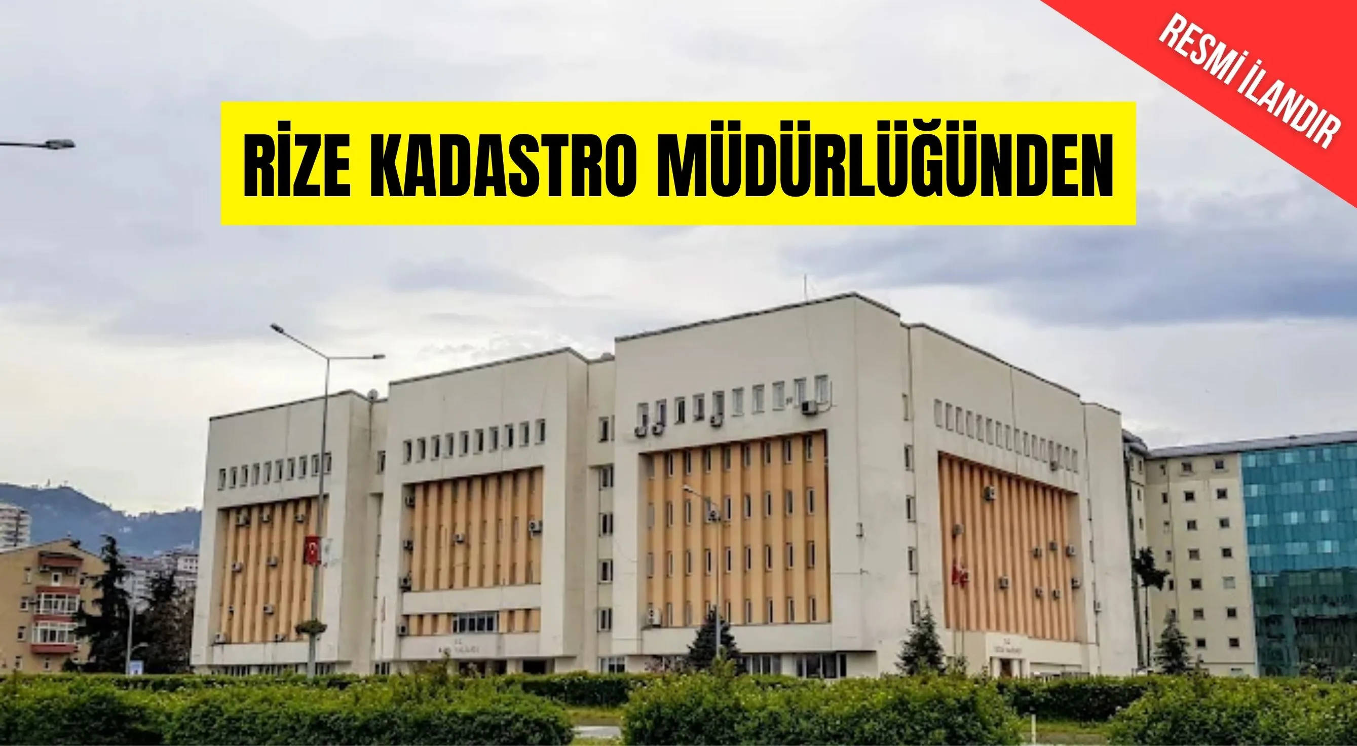 İLAN RİZE KADASTRO MÜDÜRLÜĞÜNDEN