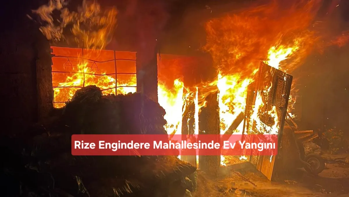 Rize Engindere Mahallesinde Ev Yangını