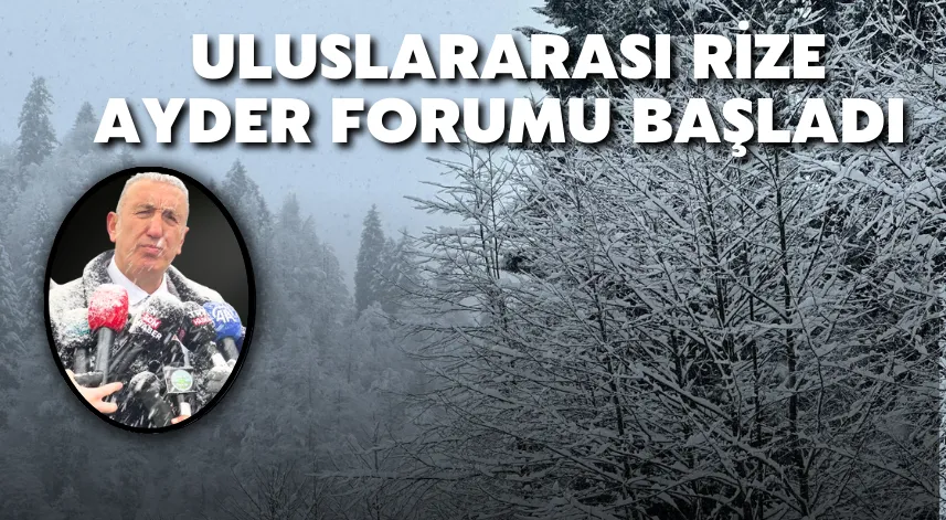 Uluslararası Rize Ayder Forumu Başladı