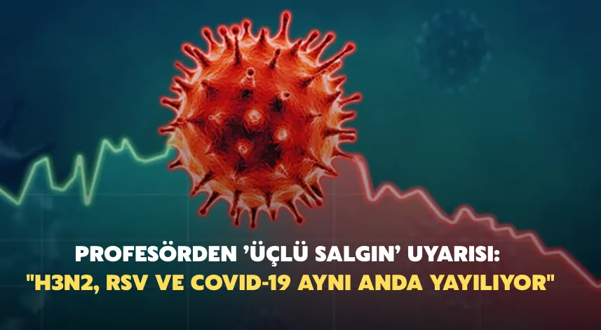 Profesörden ’üçlü salgın’ uyarısı: 