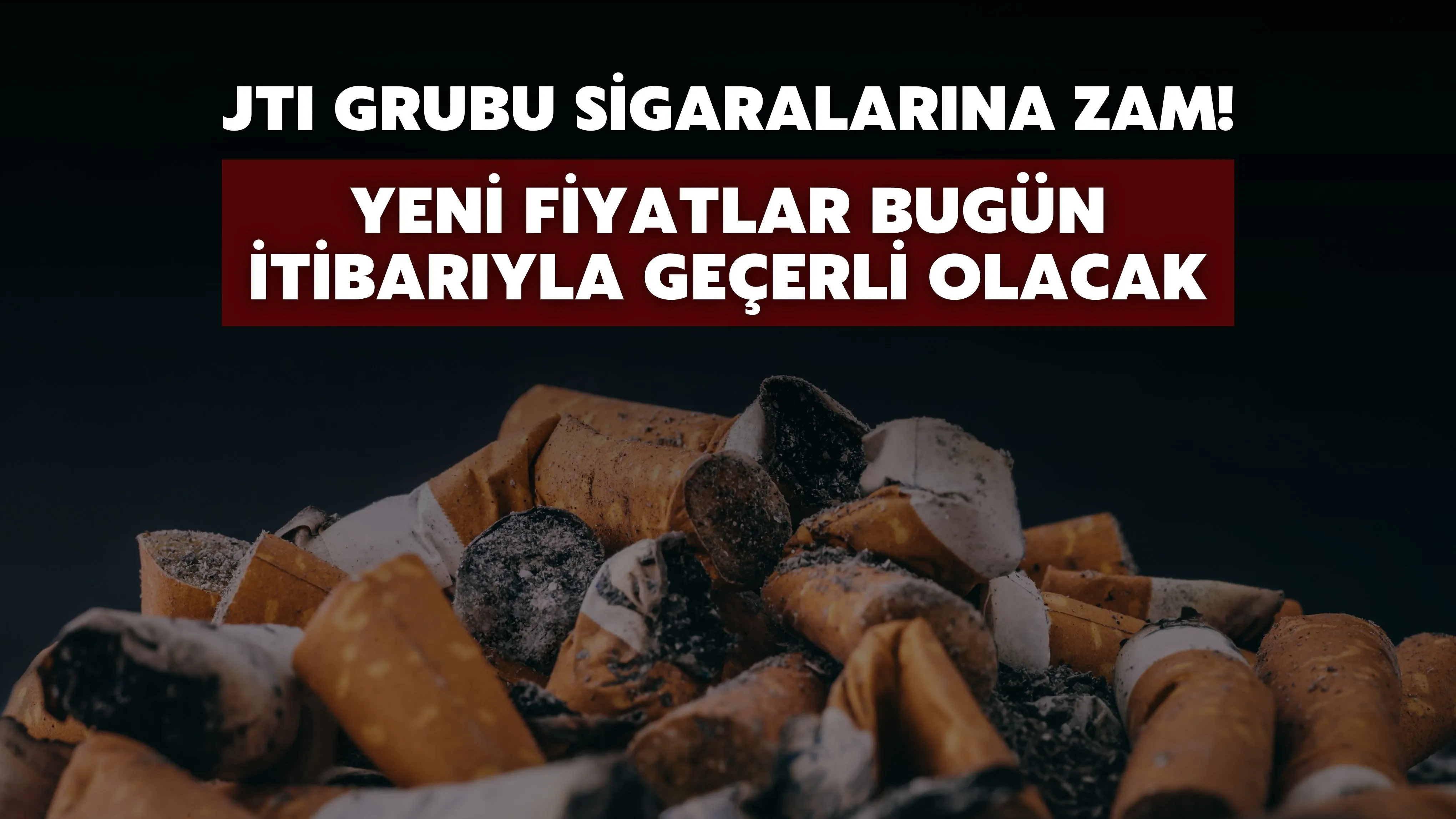 JTI Grubu Sigaralarına Zam: Yeni Fiyatlar Bugün İtibarıyla Geçerli Olacak