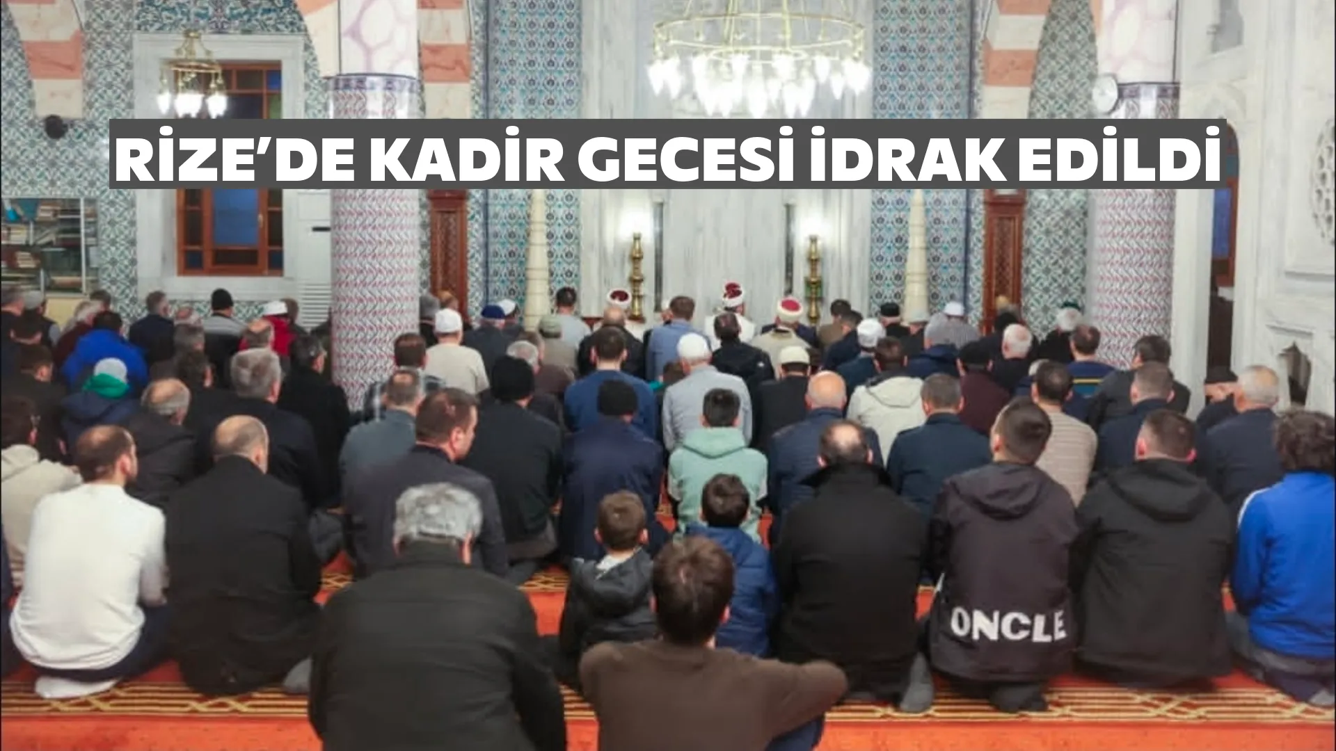 Rize'de Kadir Gecesi İdrak Edildi