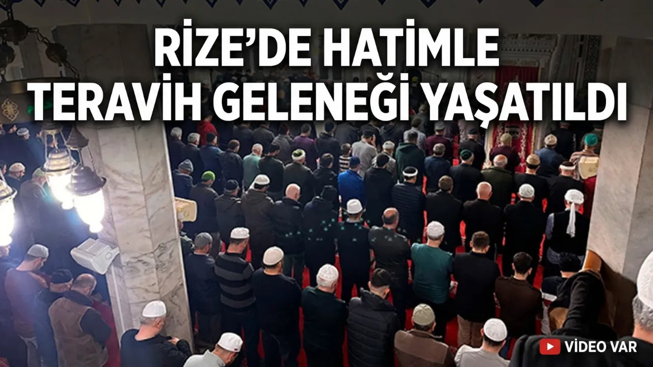  Rize’de Hatimle Teravih Geleneği Yaşatıldı