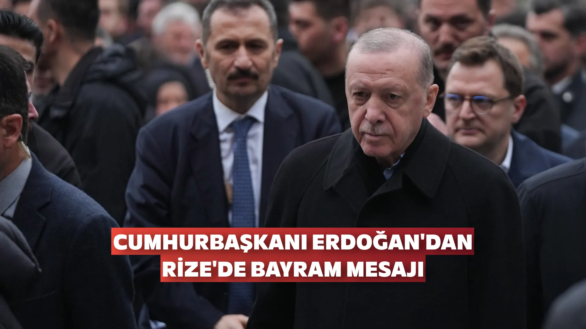 Cumhurbaşkanı Erdoğan'dan Rize'de Bayram Mesajı
