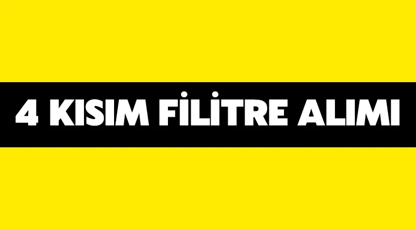 4 KISIM FİLİTRE ALIMI