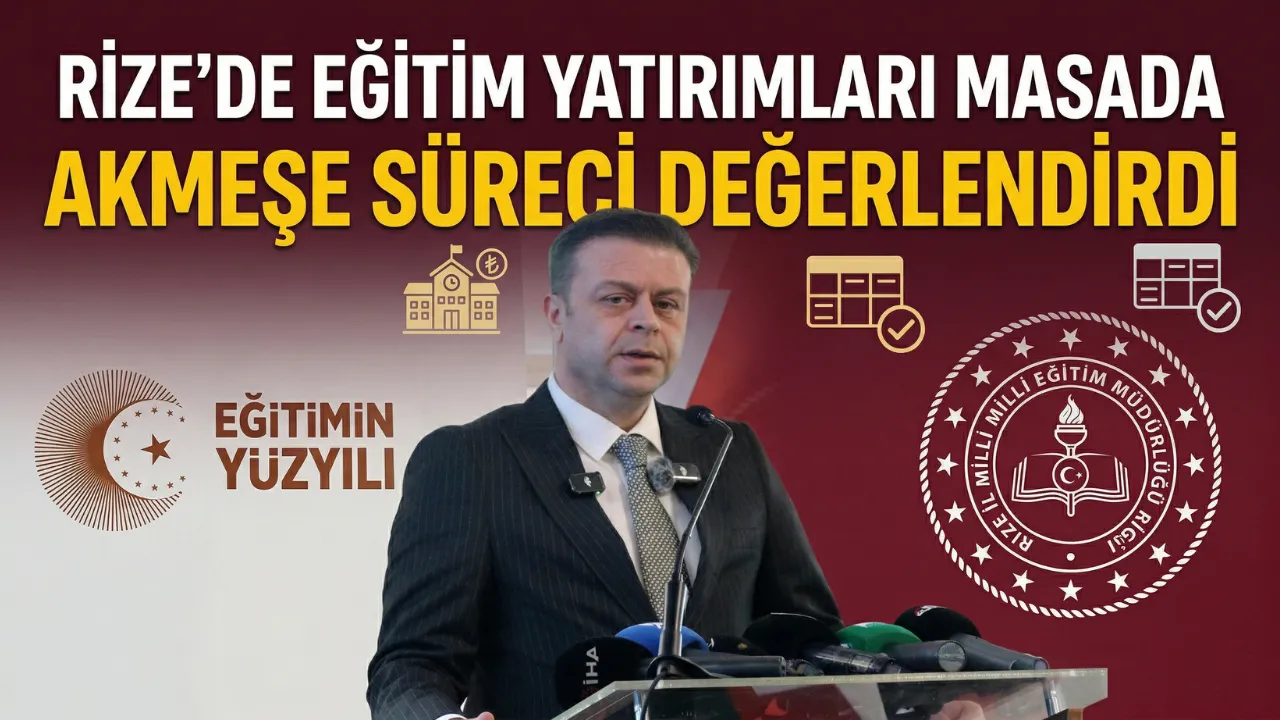 Rize Mili Eğitim Müdürü Akmeşe kentte sürdürülen eğitim çalışmalarını değerlendirdi