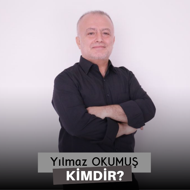Yılmaz Okumuş Kimdir