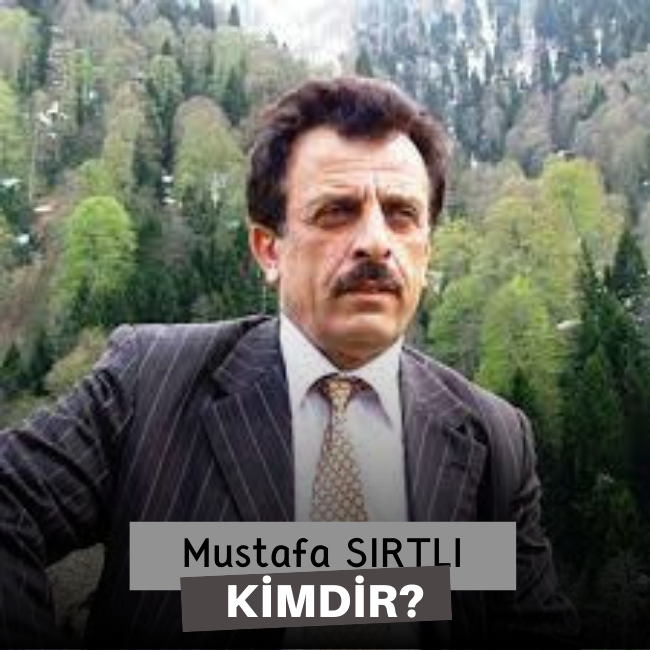 Mustafa Sırtlı Kimdir